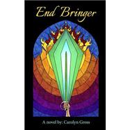 End Bringer,9781514395370 End Bringer,9781514395370