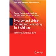 Pervasive and Mobile Sensing and Computing for Healthcare,9783642325373 Pervasive and Mobile Sensing and Computing for Healthcare,9783642325373