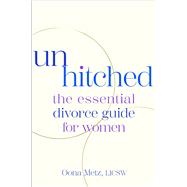 Unhitched The Essential Divorce Guide for Women,9781668075388 Unhitched The Essential Divorce Guide for Women,9781668075388