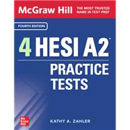 McGraw-Hill 4 HESI A2 Practice Tests, Fourth Edition,9781265535391 McGraw-Hill 4 HESI A2 Practice Tests, Fourth Edition,9781265535391