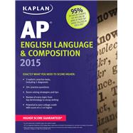 Kaplan AP English Language & Composition 2015,9781618655394 Kaplan AP English Language & Composition 2015,9781618655394