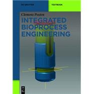 Integrated Bioprocess Engineering,9783110315394 Integrated Bioprocess Engineering,9783110315394