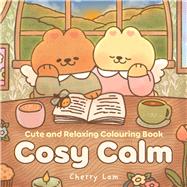 Cosy Calm Cute and relaxing colouring book,9781761355400 Cosy Calm Cute and relaxing colouring book,9781761355400