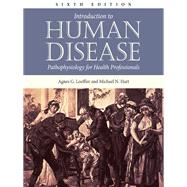 Introduction to Human Disease: Pathophysiology for Health Professionals,9781284055412 Introduction to Human Disease: Pathophysiology for Health Professionals,9781284055412