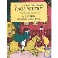 And Then What Happened, Paul Revere?,9780698205413 And Then What Happened, Paul Revere?,9780698205413