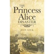 The Princess Alice Disaster,9780709095415 The Princess Alice Disaster,9780709095415