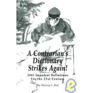 A Contrarian's Dictionary Strikes Again: 2001 Impudent Definitions for the 21st Century,9780966015416 A Contrarian's Dictionary Strikes Again: 2001 Impudent Definitions for the 21st Century,9780966015416