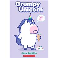 Grumpy Unicorn: Why Me?,9781338565416 Grumpy Unicorn: Why Me?,9781338565416