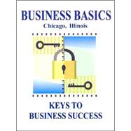Business Basics / Chicago, Illinois W/CD : Keys to Business Success,9780978545420 Business Basics / Chicago, Illinois W/CD : Keys to Business Success,9780978545420