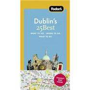 Fodor's Dublin's 25 Best, 6th Edition,9781400005420 Fodor's Dublin's 25 Best, 6th Edition,9781400005420