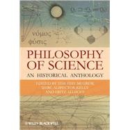 Philosophy of Science : An Historical Anthology,9781405175425 Philosophy of Science : An Historical Anthology,9781405175425