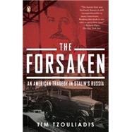 The Forsaken An American Tragedy in Stalin's Russia,9780143115427 The Forsaken An American Tragedy in Stalin's Russia,9780143115427