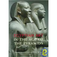 Egyptian Art in the Age of the Pyramids,9780810965430 Egyptian Art in the Age of the Pyramids,9780810965430