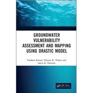 Groundwater Vulnerability Assessment and Mapping using DRASTIC Model,9781000065435 Groundwater Vulnerability Assessment and Mapping using DRASTIC Model,9781000065435