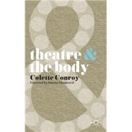 Theatre and The Body,9780230205437 Theatre and The Body,9780230205437