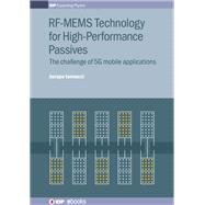 RF-MEMS Technology for High-Performance Passives,9780750315449 RF-MEMS Technology for High-Performance Passives,9780750315449