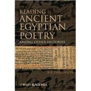 Reading Ancient Egyptian Poetry Among Other Histories,9781405125475 Reading Ancient Egyptian Poetry Among Other Histories,9781405125475