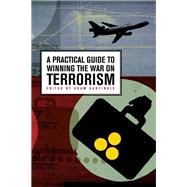 A Practical Guide to Winning the War on Terrorism,9780817945480 A Practical Guide to Winning the War on Terrorism,9780817945480