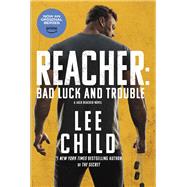Reacher: Bad Luck and Trouble (Movie Tie-In) A Jack Reacher Novel,9780593725498 Reacher: Bad Luck and Trouble (Movie Tie-In) A Jack Reacher Novel,9780593725498