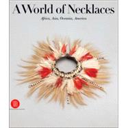 World of Necklaces : Africa, Asia, Oceania, America,9788884915504 World of Necklaces : Africa, Asia, Oceania, America,9788884915504