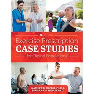 Exercise Prescription Case Studies for Clinical Populations,9781516535507 Exercise Prescription Case Studies for Clinical Populations,9781516535507