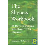 The Shyness Workbook: 30 Days To Dealing Effectively With Shyness,9780878225514 The Shyness Workbook: 30 Days To Dealing Effectively With Shyness,9780878225514