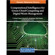 Computational Intelligence for Green Cloud Computing and Digital Waste Management,9798369315521 Computational Intelligence for Green Cloud Computing and Digital Waste Management,9798369315521