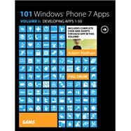 101 Windows Phone 7 Apps, Volume I Developing Apps 1-50,9780672335525 101 Windows Phone 7 Apps, Volume I Developing Apps 1-50,9780672335525