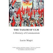 The Tailor of Ulm A History of Communism,9781786635549 The Tailor of Ulm A History of Communism,9781786635549