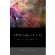 A Philosophy to Live By Engaging Iris Murdoch,9780199855575 A Philosophy to Live By Engaging Iris Murdoch,9780199855575