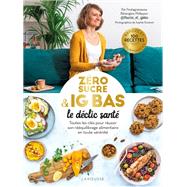 Zéro sucre & IG bas, le déclic santé,9782036025578 Zéro sucre & IG bas, le déclic santé,9782036025578