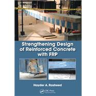 Strengthening Design of Reinforced Concrete with FRP,9781482235593 Strengthening Design of Reinforced Concrete with FRP,9781482235593