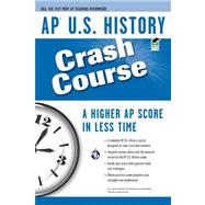 AP U. S. History Crash Course,9780738605609 AP U. S. History Crash Course,9780738605609