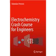 Electrochemistry Crash Course for Engineers,9783030615611 Electrochemistry Crash Course for Engineers,9783030615611