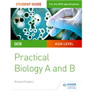 OCR A-level Biology Student Guide: Practical Biology,9781471885617 OCR A-level Biology Student Guide: Practical Biology,9781471885617