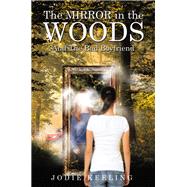 The Mirror in the Woods,9781665775632 The Mirror in the Woods,9781665775632