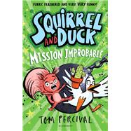 Squirrel and Duck: Mission Improbable,9781526665638 Squirrel and Duck: Mission Improbable,9781526665638