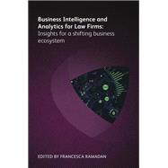 Business Intelligence and Analytics for Law Firms,9781787425651 Business Intelligence and Analytics for Law Firms,9781787425651
