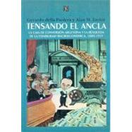 Tensando el ancla. La caja de conversión argentina y la búsqueda de la estabilidad macroeconómica, 1880-1935,9789505575657 Tensando el ancla. La caja de conversión argentina y la búsqueda de la estabilidad macroeconómica, 1880-1935,9789505575657