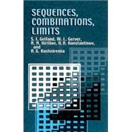 Sequences, Combinations, Limits,9780486425665 Sequences, Combinations, Limits,9780486425665