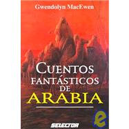 Cuentos fantasticos de Arabia/ Fantastic Stories of Arabia,9789706435668 Cuentos fantasticos de Arabia/ Fantastic Stories of Arabia,9789706435668