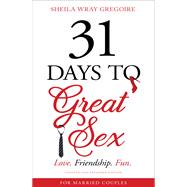 31 Days to Great Sex,9781400225675 31 Days to Great Sex,9781400225675