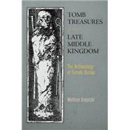 Tomb Treasures of the Late Middle Kingdom,9780812245677 Tomb Treasures of the Late Middle Kingdom,9780812245677