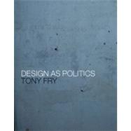 Design As Politics,9781847885685 Design As Politics,9781847885685