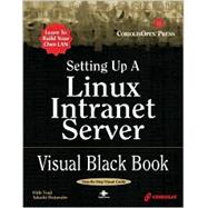 Setting Up a Linux Intranet Server Visual Black Book: Visual Black Book,9781576105689 Setting Up a Linux Intranet Server Visual Black Book: Visual Black Book,9781576105689