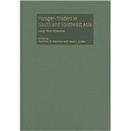 Forager-Traders in South and Southeast Asia: Long-Term Histories,9780521815727 Forager-Traders in South and Southeast Asia: Long-Term Histories,9780521815727