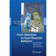 From Attention to Goal-Directed Behavior,9783540705727 From Attention to Goal-Directed Behavior,9783540705727