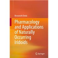 Pharmacology and Applications of Naturally Occurring Iridoids,9783030055745 Pharmacology and Applications of Naturally Occurring Iridoids,9783030055745
