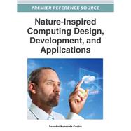 Nature-Inspired Computing Design, Development, and Applications,9781466615755 Nature-Inspired Computing Design, Development, and Applications,9781466615755