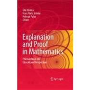 Explanation and Proof in Mathematics,9781441905758 Explanation and Proof in Mathematics,9781441905758